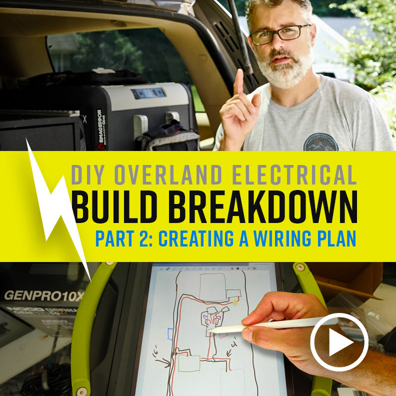 Build Breakdown: DIY Overland Electrical (Part 2: Wiring Plan)