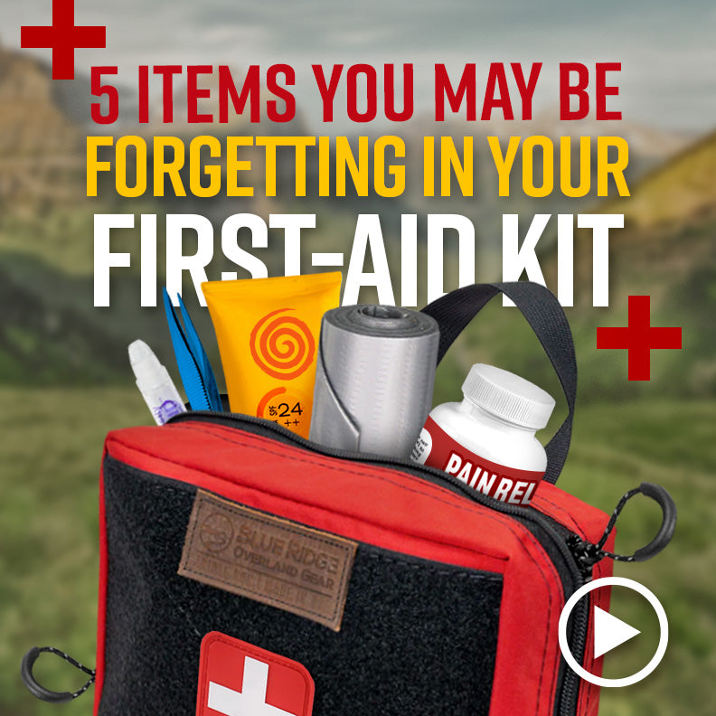 5 Items You May Be Forgetting in Your Overlanding First Aid Kit