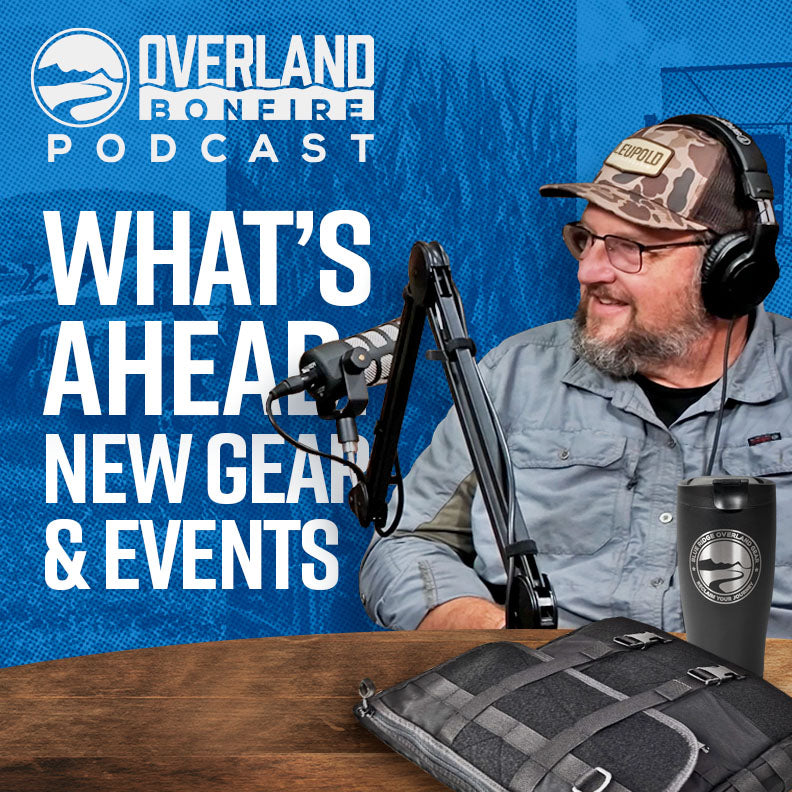 BROG Update: What's Ahead - New Gear and Events (Overland Bonfire)