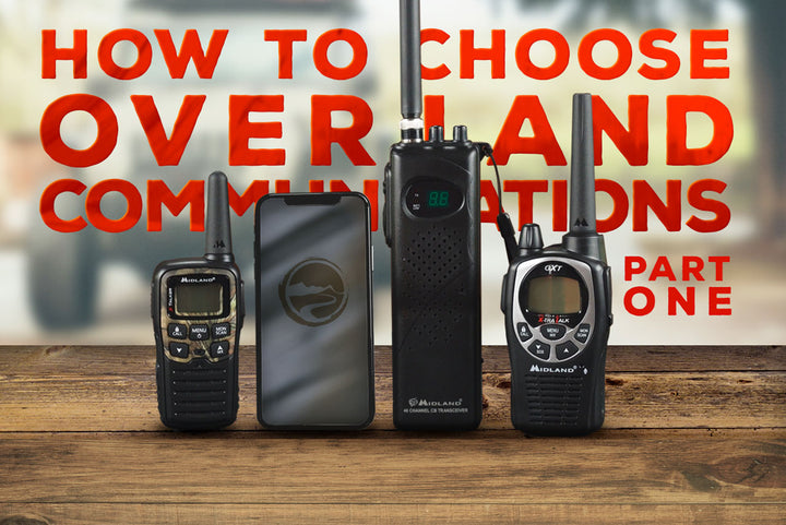 How to choose overland communications - part 1 video